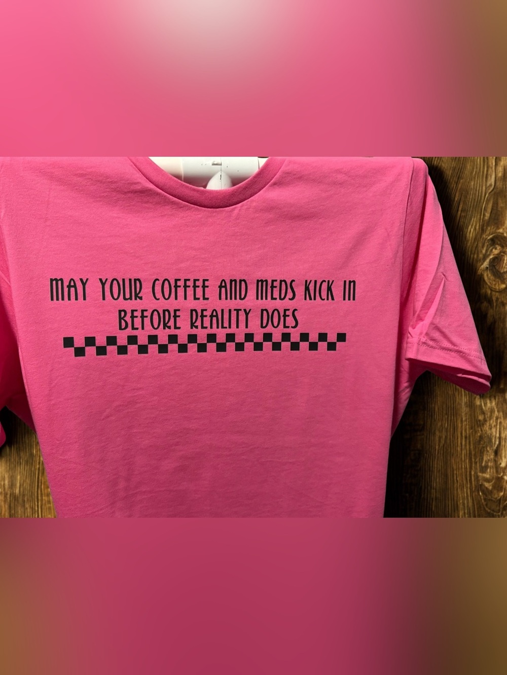 Pink Graphic Tee - May Your Coffee And Meds Kick In